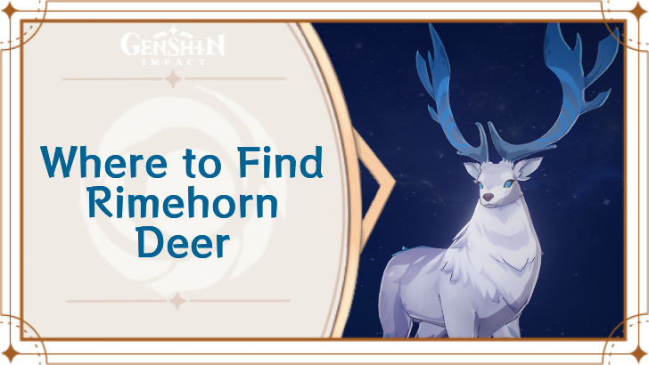 Genshin Impact - Where to Find Rimehorn Deer and Basic Information