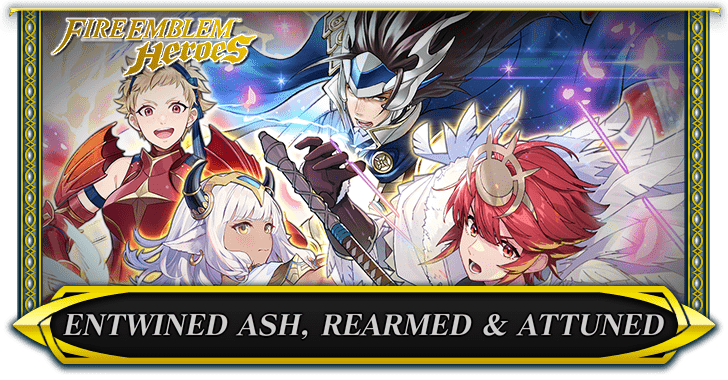 Entwined Ash, Attuned & Rearmed Heroes