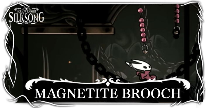 Hollow Knight Silksong - How to get Magnetite Brooch