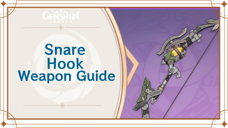 Genshin Impact - Snare Hook Weapon Guide.png