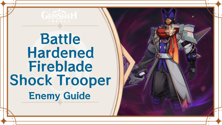 Genshin Impact - Battle-Hardened Fireblade Shock Trooper Guide