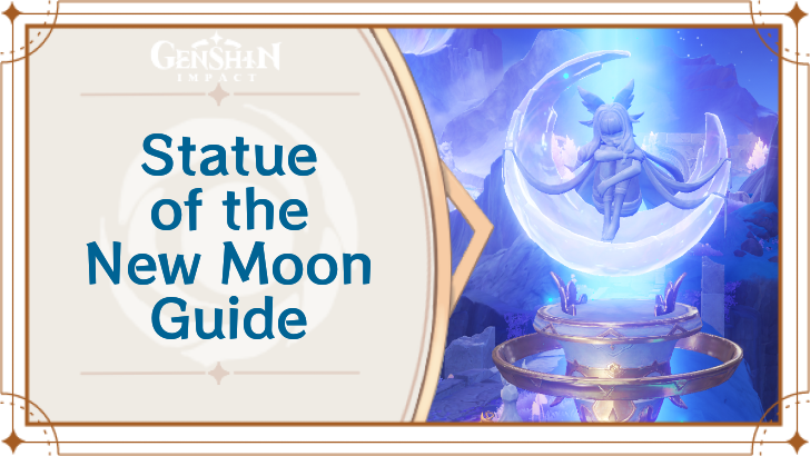 Genshin Impact - Statue of the New Moon Rewards and How to Unlock