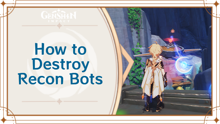 Genshin Impact - How to Destroy Recon Bots
