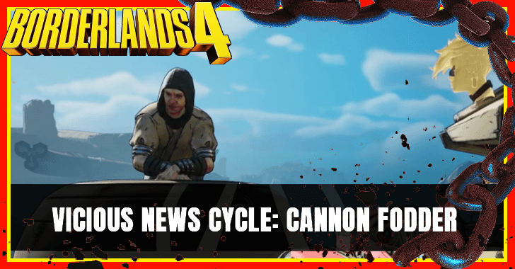 Borderlands 4 - Vicious News Cycle - Cannon Fodder
