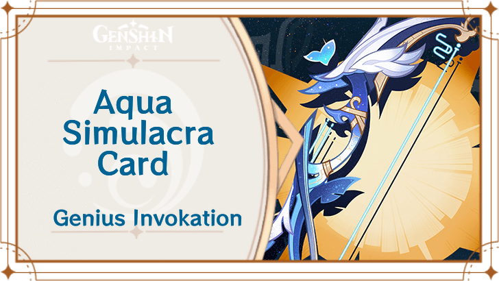 Genshin Impact - Aqua Simulacra Card Guide