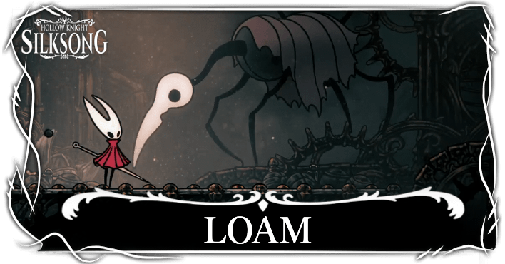 Hollow Knight Silksong Loam Location and Lore