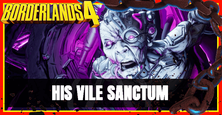 Borderlands 4 His Vile Sanctum