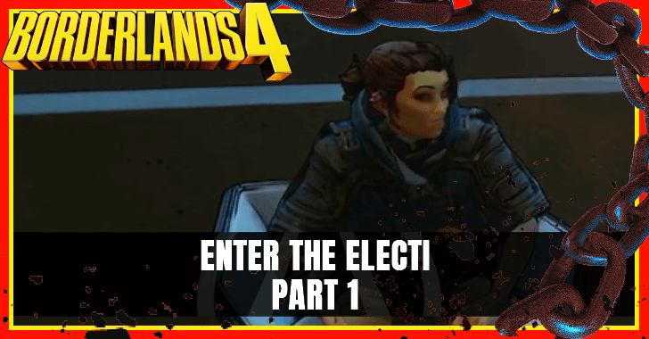 Borderlands 4 Enter the Electi Part 1