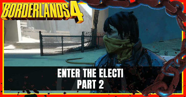 Borderlands 4 Enter the Electi Part 2