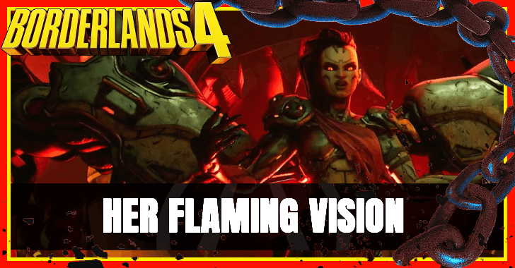 Borderlands 4 Her Flaming Vision