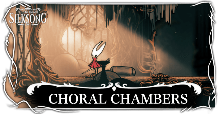 Hollow Knight Silksong - Choral Chambers