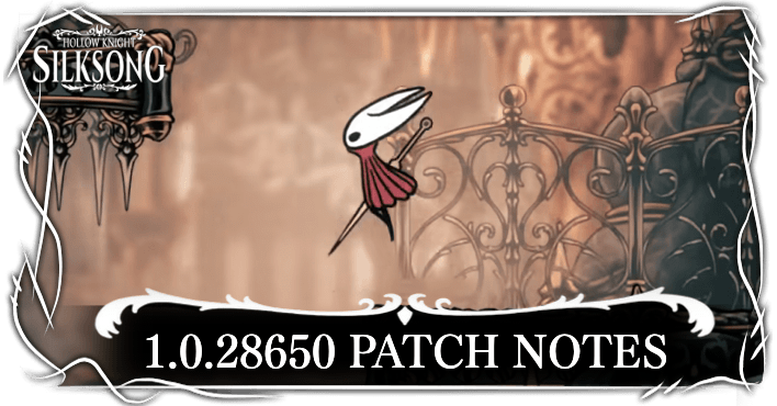 Hollow Knight Silksong 1.0.28650 Patch Notes Details and Summary