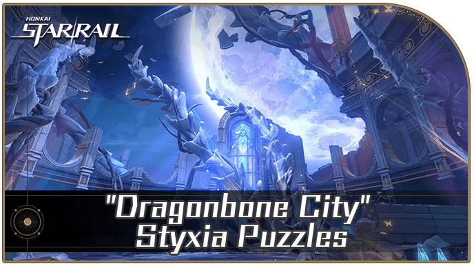 HSR - All Dragonbone City Styxia Puzzles