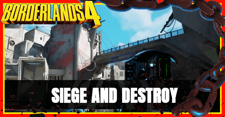 Borderlands 4 - Siege and Destroy