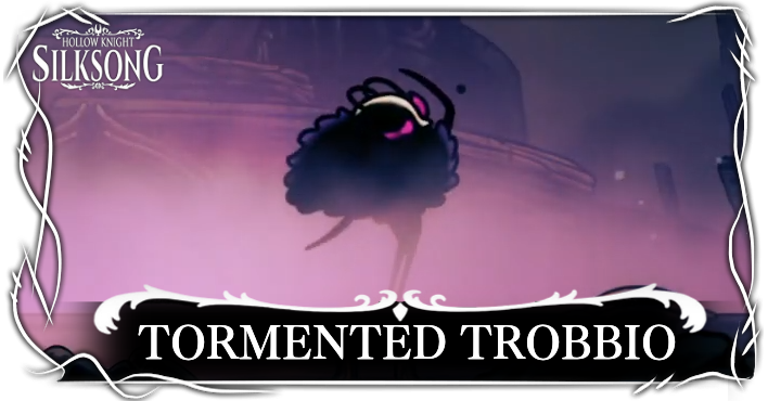 Silksong - Tormented Trobbio
