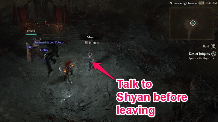 Talk to Shyan before heading out the dungeon