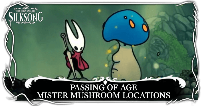 Hollow Knight Silksong - Passing of Age Mister Mushroom Locations