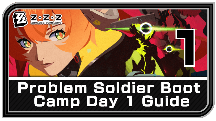 Zenless Zone Zero Problem Soldier Boot Camp Day 1 Guide