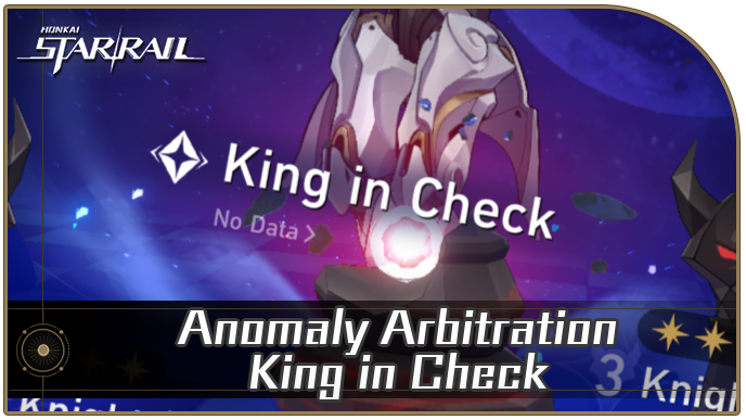 Honkai Star Rail - Anomaly Arbitration King in Check Guide for Version 3.7