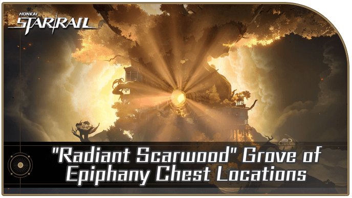 Honkai Star Rail - Radiant Scarwood Grove of Epiphany Chests and Spirithief Locations