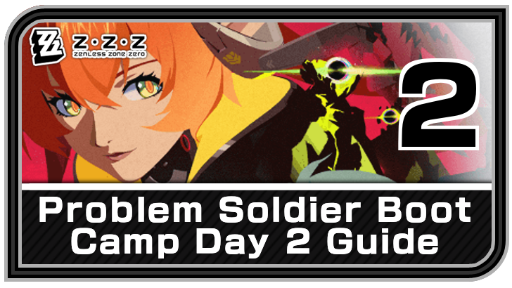 Zenless Zone Zero Problem Soldier Boot Camp Day 2
