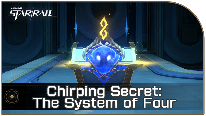 Honkai Star Rail - How to Get Chirping Secret: The System of Four Achievement