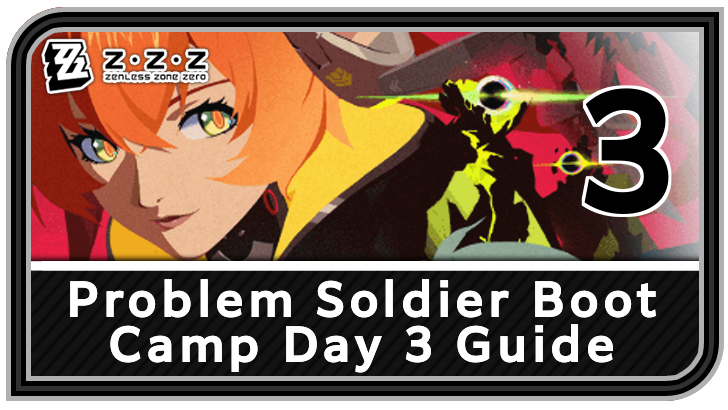 Zenless Zone Zero Problem Soldier Boot Camp Day 3