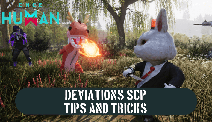 Once Human - Deviation SCP Tips and Tricks
