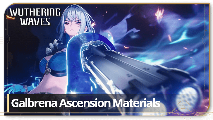 Wuthering Waves - Galbrena Ascension Materials