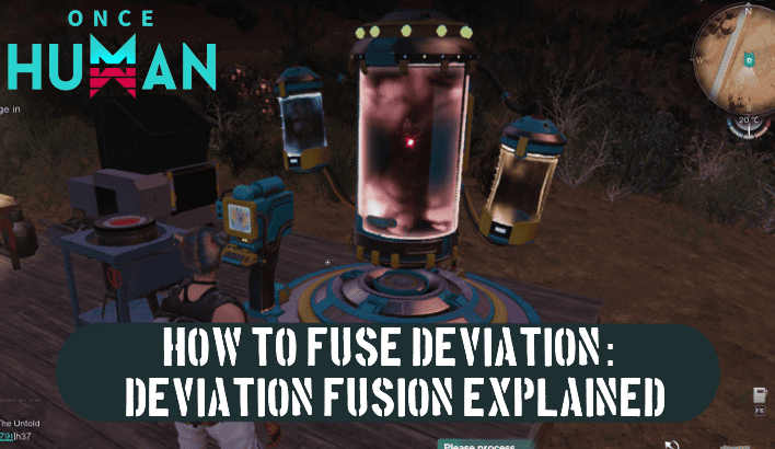 Once Human - How to Fuse Deviation