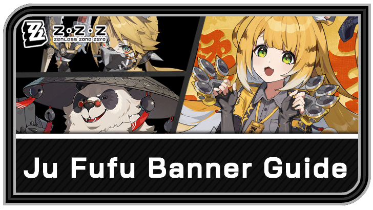 Zenless Zone Zero - Ju Fufu Banner Schedule and Rates