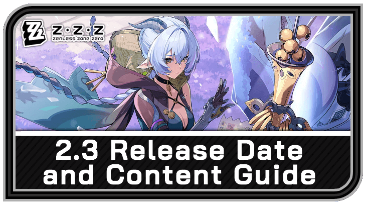 Zenless Zone Zero 2.3 Release Date and Banners Guide