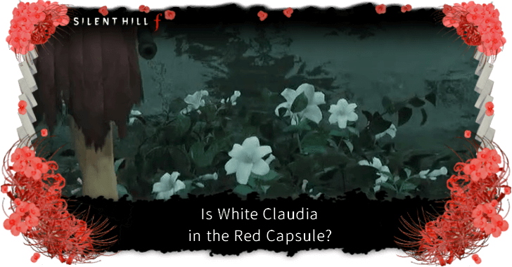 Silent Hill f Is White Claudia in the Red Capsule