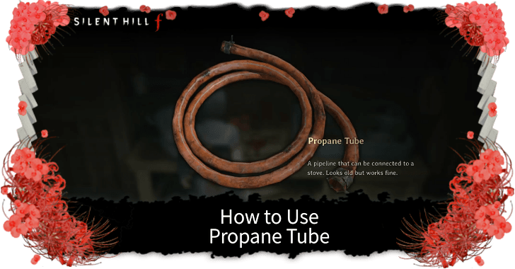 Silent Hill f  Propane Tube
