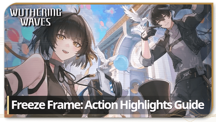 Wuthering Waves - Freeze Frame: Action Highlights