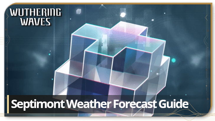 Wuthering Waves - Septimont Weather Forecast