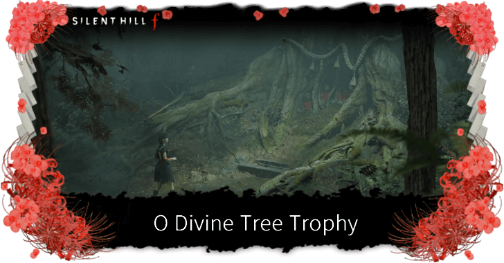 Silent Hill f How to Get the O Divine Tree Trophy and Achievement