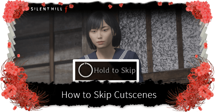 Silent Hill f - How to Skip Cutscenes