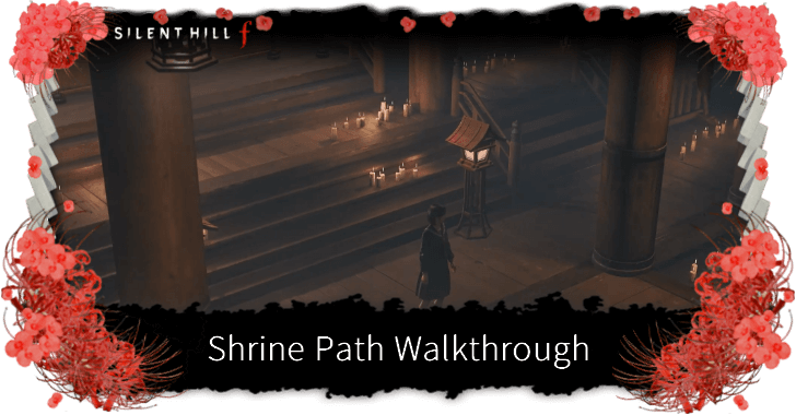 Silent HIll f Shrine Path Walkthrough and Guide