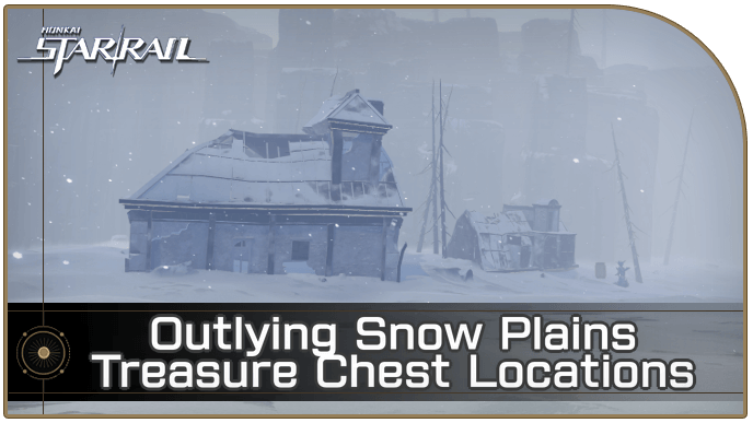 Honkai Star Rail - Outlying Snow Plains Treasure Chest Locations