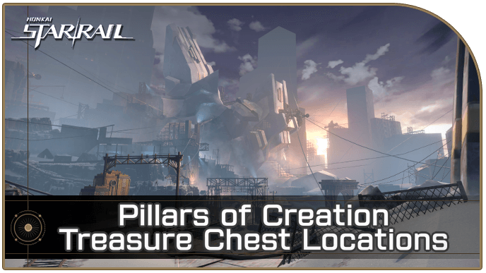 Honkai Star Rail - Pillars of Creation Treasure Chest Locations
