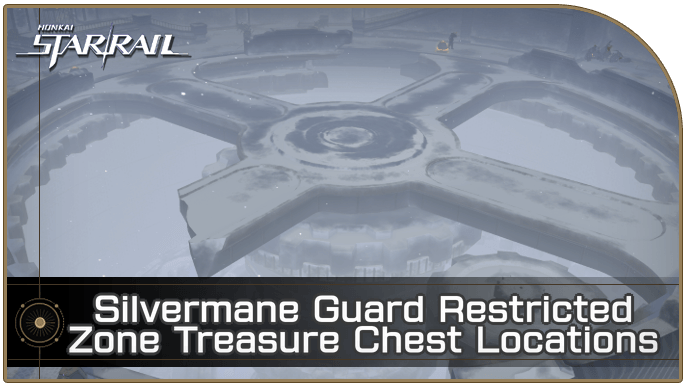 Honkai Star Rail - Silvermane Guard Restricted Zone Treasure Chest Locations