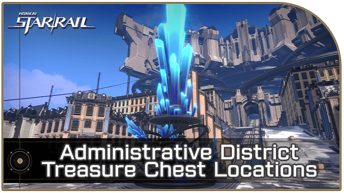 Honkai Star Rail - All Administrative District Treasure Chest Locations