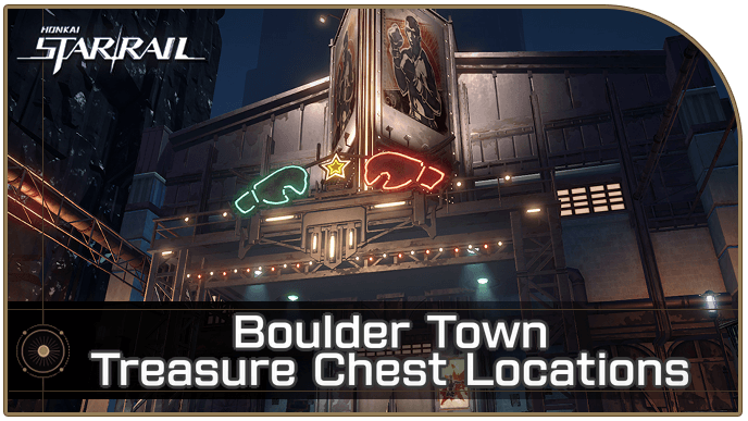 Honkai Star Rail - Boulder Town Treasure Chest Locations