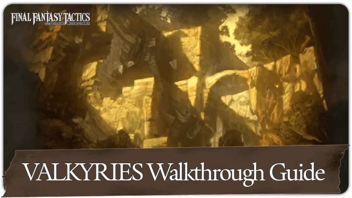 Final Fantasy Tactics VALKYRIES Walkthrough Guide
