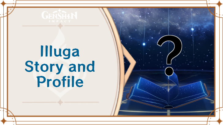 Genshin Impact - Illuga Story and Profile