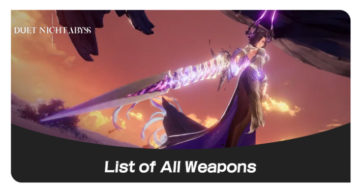 Duet Night Abyss - List of All Weapons