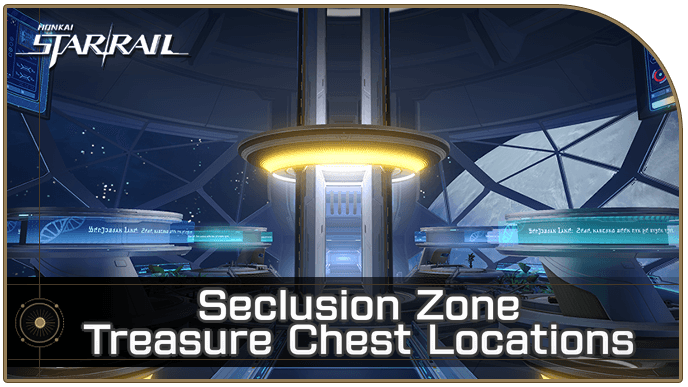 Honkai Star Rail - Seclusion Zone Treasure Chest Locations