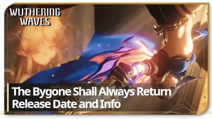 Wuthering Waves - 2.7 Quest Part 1 - The Bygone Shall Always Return Release Date and Info