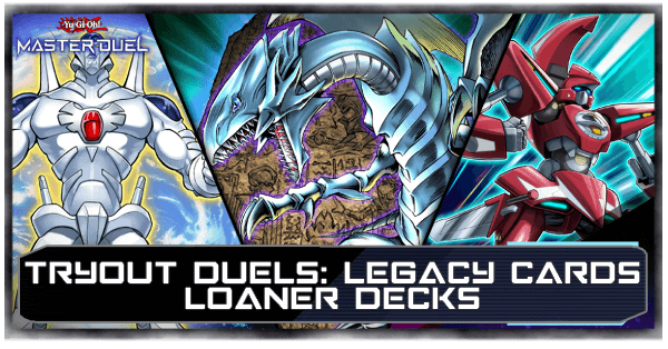Master Duel - Tryout Duels Legacy Cards Assemble Loaner Decks